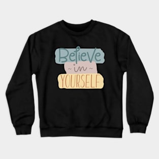 Believe Crewneck Sweatshirt